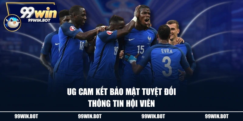 UG cam kết bảo mật tuyệt đối thông tin hội viên